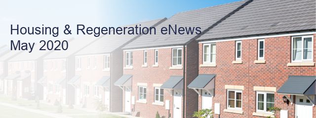 Housing & Regeneration eNews
May 2020  