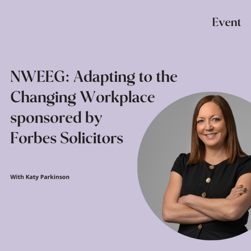 NWEEG: Adapting to the Changing Workplace sponsored by Forbes Solicitors