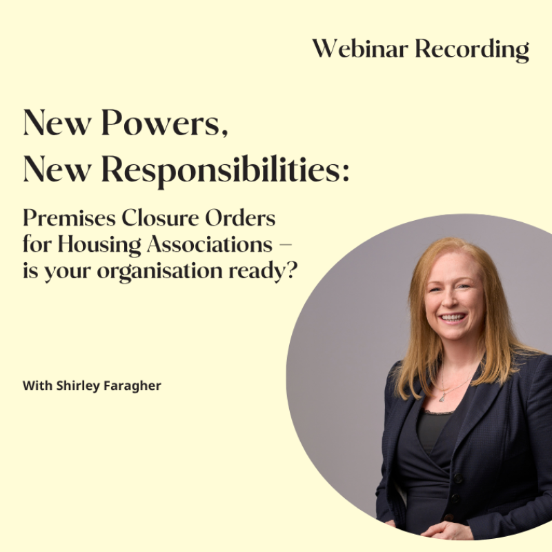 New Powers, New Responsibilities: Premises Closure Orders for Housing Associations – is your organisation ready?